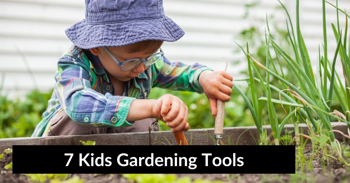 7 Kids Gardening Tools