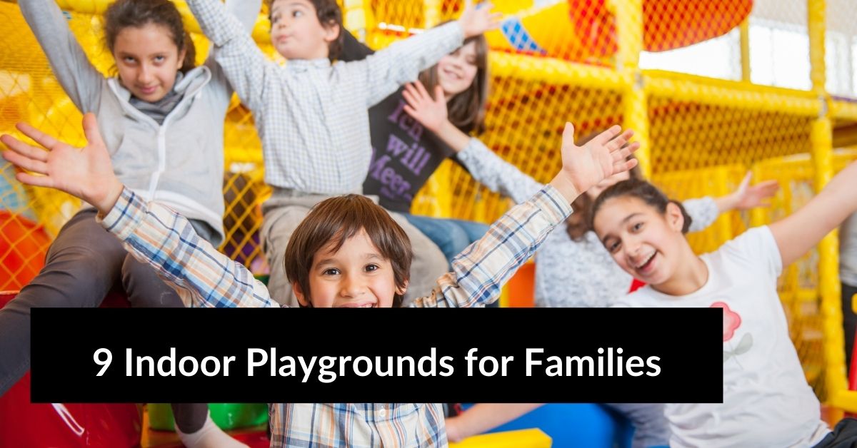 9 Indoor Playgrounds for Families