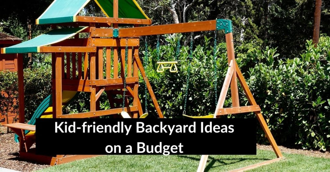 Kid-friendly Backyard Ideas On A Budget | Yard A - Z